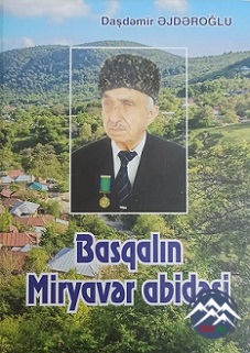 BASQALIN TARİXİNİ YADDAŞLARA YAZAN ZİYALI