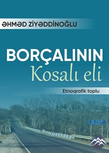 Yeni etnoqrafik toplu: “BORCALININ KOSALI ELİ”
