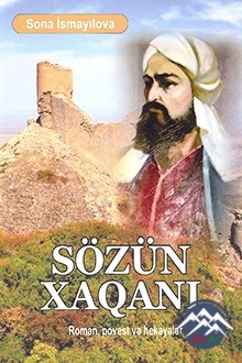 "SÖZÜN XAQANI" ROMANI MÜSTƏVİSİNDƏ ƏFZƏLƏDDİN XAQANİ DÜHASI