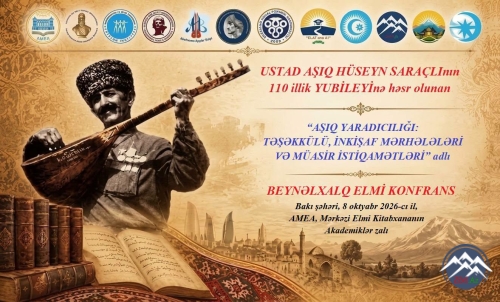 AMEA-da USTAD AŞIQ HÜSEYN SARAÇLInın 110 illik YUBİLEYİnə həsr olunan BEYNƏLXALQ ELMİ KONFRANS KEÇİRİLİB
